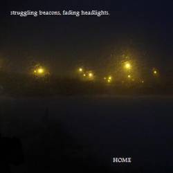 Struggling Beacons, Fading Headlights : Home